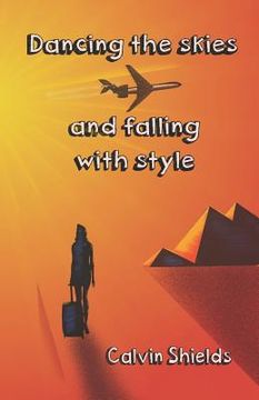 portada Dancing the skies and falling with style (en Inglés)