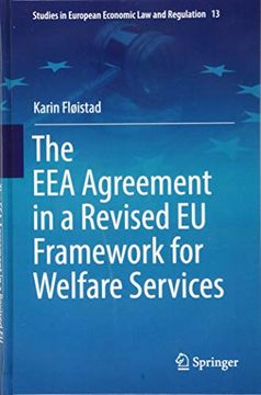 portada The eea Agreement in a Revised eu Framework for Welfare Services (Studies in European Economic law and Regulation) (en Inglés)