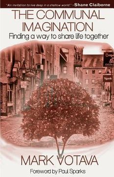 portada The Communal Imagination: Finding a Way to Share Life Together (en Inglés)