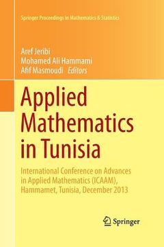portada Applied Mathematics in Tunisia: International Conference on Advances in Applied Mathematics (Icaam), Hammamet, Tunisia, December 2013 (in English)