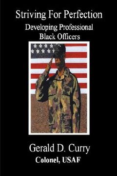 portada striving for perfection, developing professional black officers (en Inglés)