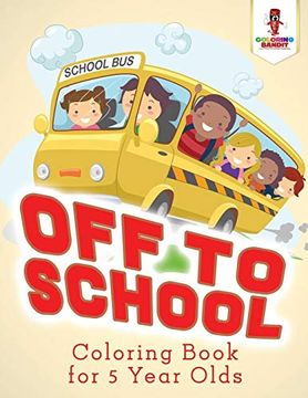 portada Off to School: Coloring Book for 5 Year Olds 