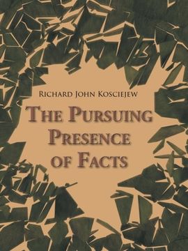 portada The Pursuing Presence of Facts
