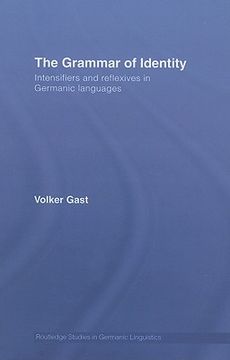 portada the grammar of identity: intensifiers and reflexives in germanic languages