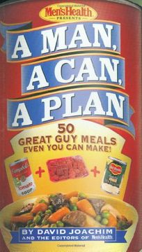 portada A Man, a Can, a Plan: 50 Great guy Meals Even you can Make (en Inglés)