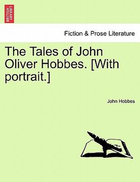 portada the tales of john oliver hobbes. [with portrait.] (en Inglés)