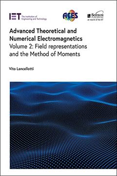 portada Advanced Theoretical and Numerical Electromagnetics: Field Representations and the Method of Moments (Electromagnetic Waves) (en Inglés)