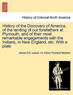portada history of the discovery of america, of the landing of our forefathers at plymouth, and of their most remarkable engagements with the indians, in new