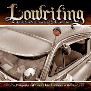 portada Lowriting: Shots, Rides & Stories from the Chicano Soul (en Inglés)