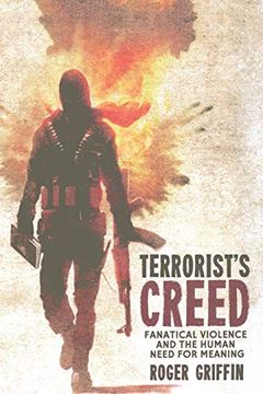 portada Terrorist's Creed: Fanatical Violence and the Human Need for Meaning (en Inglés)
