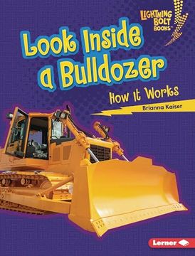 portada Look Inside a Bulldozer: How it Works (Lightning Bolt Books ®? Under the Hood)