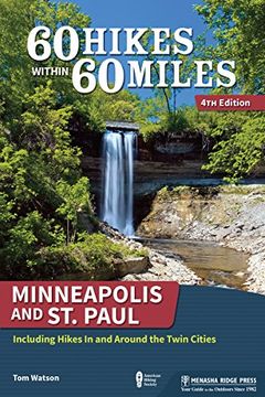 portada 60 Hikes Within 60 Miles: Minneapolis and st. Paul: Including Hikes in and Around the Twin Cities (en Inglés)