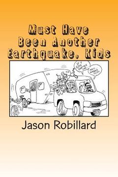 portada Must Have Been Another Earthquake, Kids: A short, honest guide to full-time RV living with children (in English)