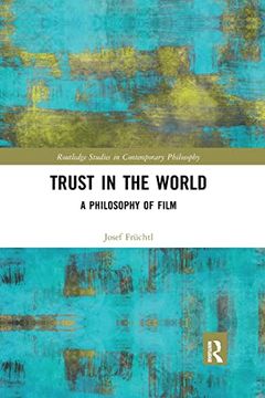 portada Trust in the World: A Philosophy of Film (Routledge Studies in Contemporary Philosophy) (en Inglés)