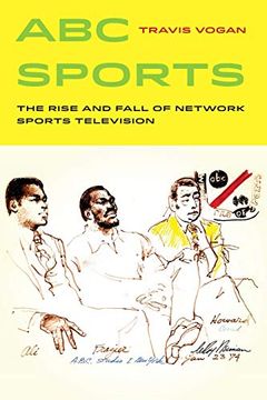 portada Abc Sports: The Rise and Fall of Network Sports Television (Sport in World History) (en Inglés)