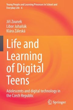 portada Life and Learning of Digital Teens: Adolescents and Digital Technology in the Czech Republic 