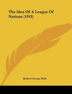 portada the idea of a league of nations (1919) (in English)