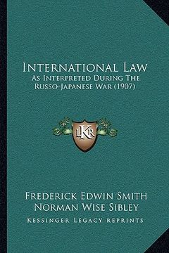 portada international law: as interpreted during the russo-japanese war (1907) (en Inglés)
