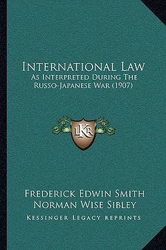 portada international law: as interpreted during the russo-japanese war (1907) (in English)