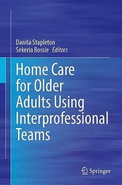 portada Home Care for Older Adults Using Interprofessional Teams (en Inglés)