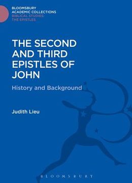 portada The Second and Third Epistles of John: History and Background (en Inglés)