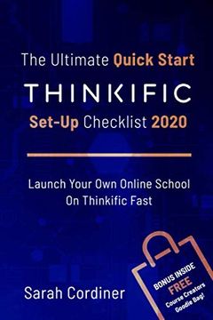 portada The Ultimate Quick Start Thinkific Set-Up Checklist 2020: Launch Your own Online School on Thinkific Fast (en Inglés)