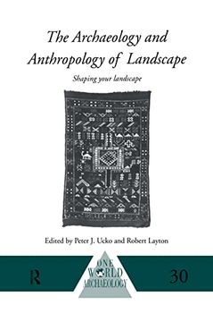 portada The Archaeology and Anthropology of Landscape: Shaping Your Landscape (One World Archaeology) (en Inglés)