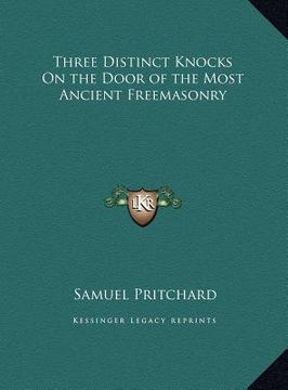 portada three distinct knocks on the door of the most ancient freemasonry (en Inglés)