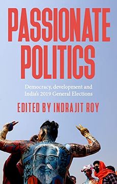 portada Passionate Politics: Democracy, Development and India’S 2019 General Election (en Inglés)