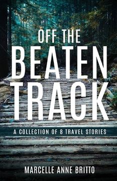 portada Off the Beaten Track - A Collection of 8 Travel Stories (en Inglés)