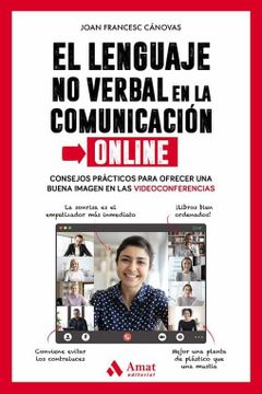 portada El Lenguaje no Verbal en la Comunicación Online: Consejos Prácticos Para Ofrecer una Buena Imagen en las Videoconferencias