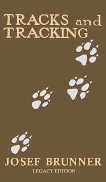 portada Tracks and Tracking (Legacy Edition): A Manual on Identifying, Finding, and Approaching Animals in The Wilderness with Just Their Tracks, Prints, and (in English)