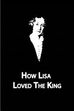 portada How Lisa Loved The King (en Inglés)