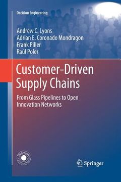 portada Customer-Driven Supply Chains: From Glass Pipelines to Open Innovation Networks (en Inglés)