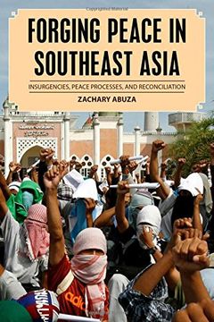 portada Forging Peace in Southeast Asia: Insurgencies, Peace Processes, and Reconciliation (Peace and Security in the 21st Century)