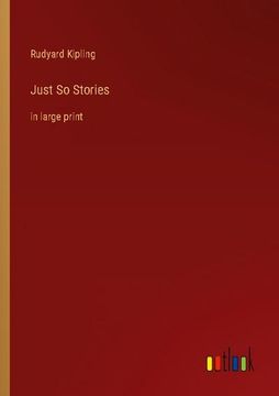 portada Just So Stories: in large print (en Inglés)