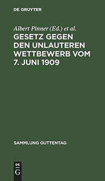 portada Gesetz Gegen den Unlauteren Wettbewerb vom 7. Juni 1909 (Sammlung Guttentag, 37) (German Edition) [Hardcover ] (in German)