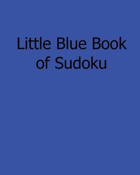 portada Little Blue Book of Sudoku: Easy to Read, Large Grid Sudoku Puzzles (en Inglés)