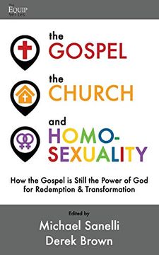 portada The Gospel, the Church, and Homosexuality: How the Gospel is Still the Power of god for Redemption and Transformation (in English)