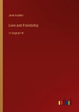 portada Love and Freindship: in large print (en Inglés)