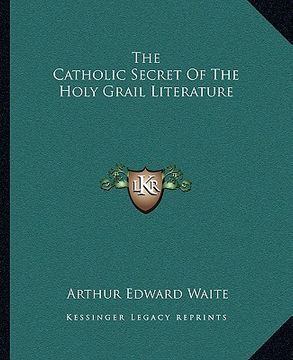 portada the catholic secret of the holy grail literature (en Inglés)