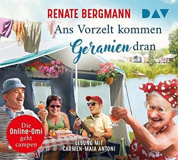 portada Ans Vorzelt Kommen Geranien Dran. Die Online-Omi Geht Campen: Lesung mit Carmen-Maja Antoni (4 Cds) (en Alemán)