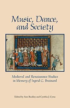 portada Music, Dance, and Society: Medieval and Renaissance Studies in Memory of Ingrid G. Brainard (en Inglés)