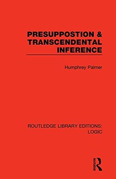 portada Presuppostion & Transcendental Inference (Routledge Library Editions: Logic) (in English)