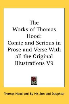 portada the works of thomas hood: comic and serious in prose and verse with all the original illustrations v9 (en Inglés)