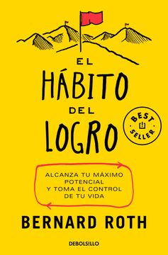 portada El Hábito del Logro: Alcanza Tu Máximo Potencial Y Toma El Control de Tu Vida / The Achievement Habit (in Spanish)
