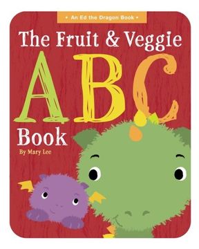 portada The Fruit and Veggie ABC Book (An Ed the Dragon Book)