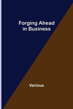 portada Forging Ahead in Business (en Inglés)