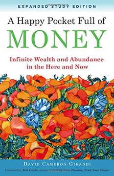 portada A Happy Pocket Full of Money, Expanded Study Edition: Infinite Wealth and Abundance in the Here and Now (en Inglés)