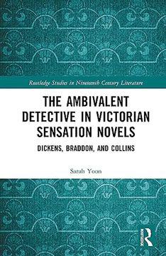 portada The Ambivalent Detective in Victorian Sensation Novels (Routledge Studies in Nineteenth Century Literature) (en Inglés)